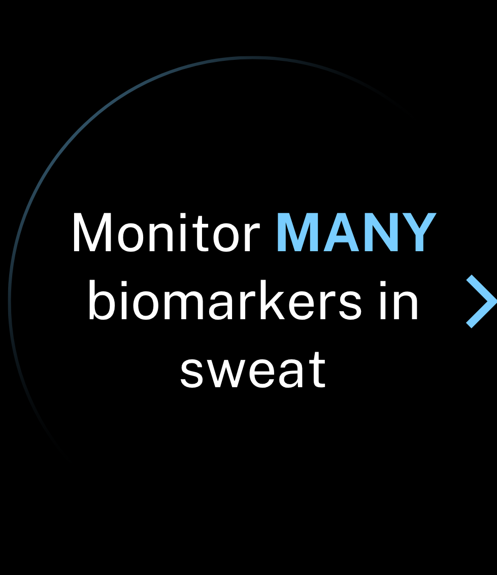 Monitor MANY biomarkers in sweat
